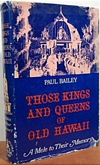 Those Kings and Queens of Old Hawaii (Hardcover)