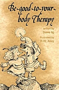 Be Good to Your Body Therapy (Paperback)