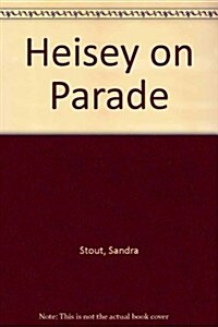 Heisey on Parade (Paperback)