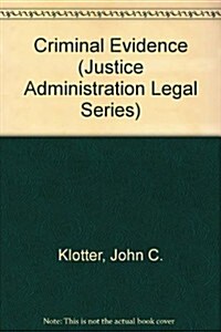 Criminal Evidence (Justice Administration Legal Series) (Hardcover, 5th)