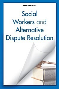 Social Workers and Alternative Dispute Resolution (Paperback)