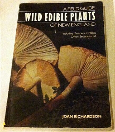 Wild Edible Plants of New England: A Field Guide, Including Poisonous Plants Often Encountered (Paperback)