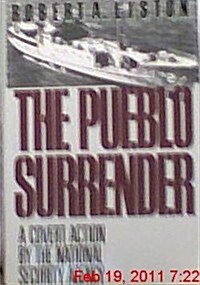 The Pueblo Surrender: A Covert Action by the National Security Agency (Hardcover)