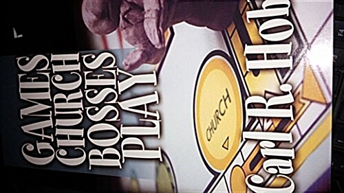 Games Church Bosses Play (Paperback)