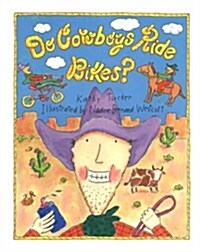 Do Cowboys Ride Bikes? (Library Binding)