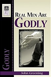 Real Men Are Godly (Paperback, 1st)