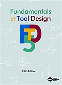 Fundamentals of Tool Design (Hardcover, 5th, Illustrated)