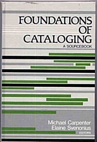 Foundations of Cataloging: A Sourcebook (Hardcover)