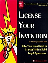 License Your Invention: Take Your Great Idea to Market with a Solid Legal Agreement with 3.5 Disk (Profit from Your Idea: How to Make Smart Licensing  (Paperback, Bk&Disk)