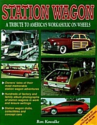 Station Wagon: A Tribute to Americas Workaholic on Wheels (Paperback, First Edition)