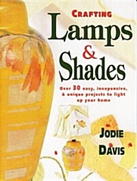 Crafting Lamps & Shades (Paperback)