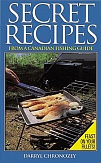 Secret Recipes from a Canadian Fishing Guide (Paperback)