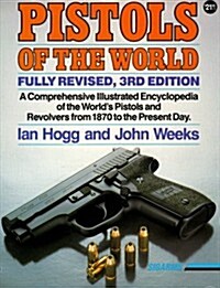 Pistols of the World: The Definitive Illustrated Guide to the Worlds Pistols and Revolvers (Paperback, 3 Sub)