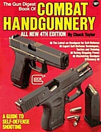 The Gun Digest Book of Combat Handgunnery, 4th Edition (Paperback, 4th)