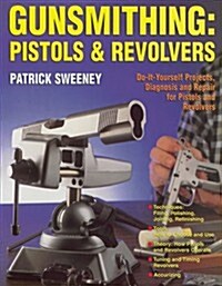 Gunsmithing: Pistols & Revolvers (Paperback)
