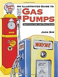 An Illustrated Guide to Gas Pumps (Paperback)