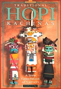 Traditional Hopi Kachinas: A New Generation of Carvers (Paperback)