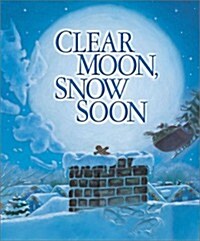 Clear Moon, Snow Soon (Hardcover)
