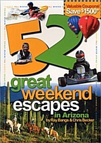 52 Great Weekend Escapes in AZ Sc (Paperback)