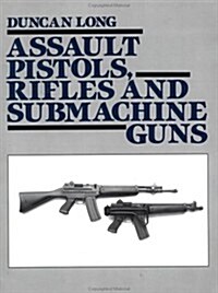 Assault Pistols, Rifles and Submachine Guns (Paperback)