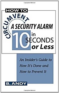 How to Circumvent a Security Alarm in Seconds or Less (Paperback)