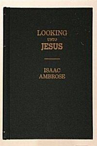 Looking Unto Jesus (Hardcover)