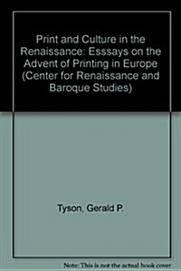 Print and Culture in the Renaissance: Essays on the Advent of Printing in Europe (Center for Renaissance and Baroque Studies) (Hardcover)