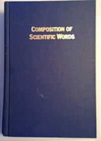 Composition of Scientific Words: A Manual of Methods and a Lexicon of Materials for Practice of Logo Technics (Hardcover, Revised)