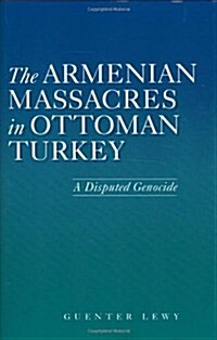 The Armenian Massacres in Ottoman Turkey: A Disputed Genocide (Utah Series in Turkish and Islamic Stud) (Hardcover)