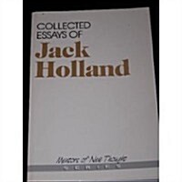 Collected Essays of Jack Holland (Mentors of New Thought Series) (Paperback)