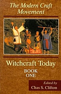 Witchcraft Today, Book One: The Modern Craft Movement (Witchcraft Today, Book 1) (Bk.1) (Paperback, First Edition)