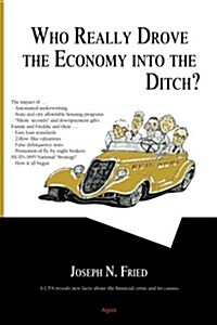 Who Really Drove the Economy into the Ditch? (Paperback)