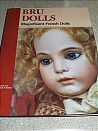 Bru Dolls: Magnificent French Dolls (Hardcover, English language ed)