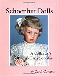 Schoenhut Dolls: A Collectors Encyclopedia (Hardcover)