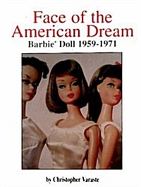 Face of the American Dream:  Barbie Doll 1959-1971 (Hardcover, illustrated edition)