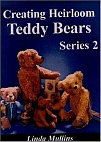 Creating Heirloom Teddy Bears, Series 2 (Hardcover)