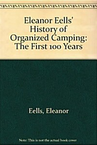 Eleanor Eells History of Organized Camping (Paperback)