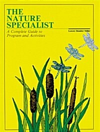The Nature Specialist: A Complete Guide to Programs and Activities (Paperback)