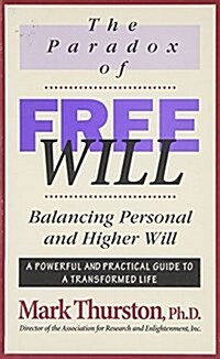 The Paradox of Power: Balancing Personal and Higher Will (Paperback)