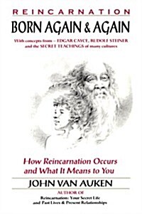 Born Again & Again: How Reincarnation Occurs and What It Means to You (Paperback, 2nd)