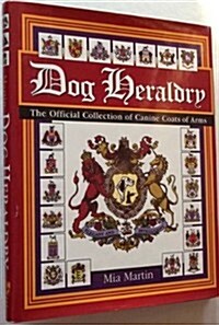 Dog Heraldry: The Official Collection of Canine Coats of Arms (Hardcover, First Edition)