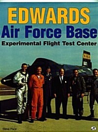 Edwards Air Force Base: Experimental Flight Test Center (Paperback, First Edition ~1st Printing)