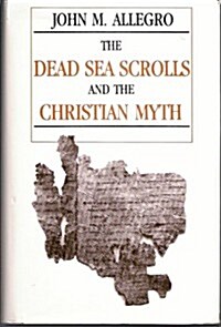 Dead Sea Scrolls and the Christian Myth (Hardcover, Subsequent)