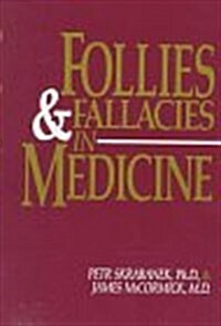 Follies and Fallacies in Medicine (Hardcover)