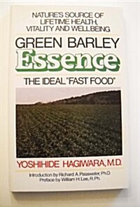 Green Barley Essence: The Ideal Fast Food (Paperback)