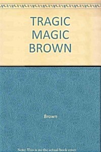 Tragic Magic: A Novel (Paperback)
