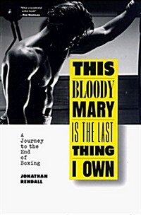This Bloody Mary Is The Last Thing I Own (Hardcover, 1st)