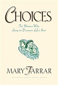 Choices: For Women Who Long to Discover Lifes Best (Hardcover)