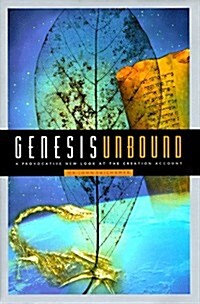Genesis Unbound: A Provocative New Look at the Creation Account (Paperback)