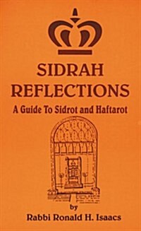 Sidrah reflections: A guide to sidrot and haftarot (Paperback, 1st)